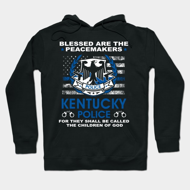 Kentucky Police  – Blessed Are The PeaceMakers Hoodie by tadcoy